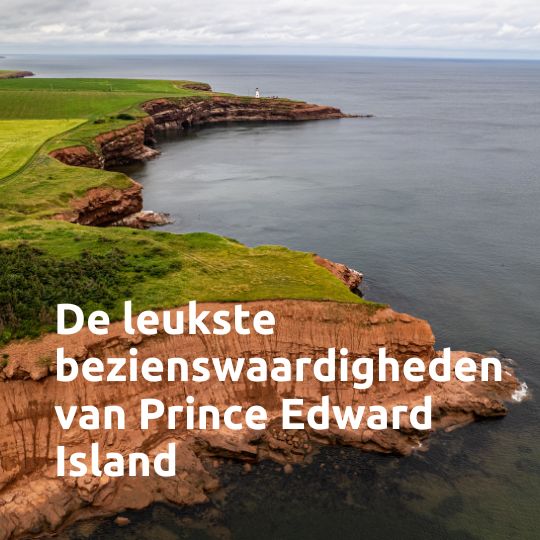 De leukste bezienswaardigheden van Prince Edward Island..